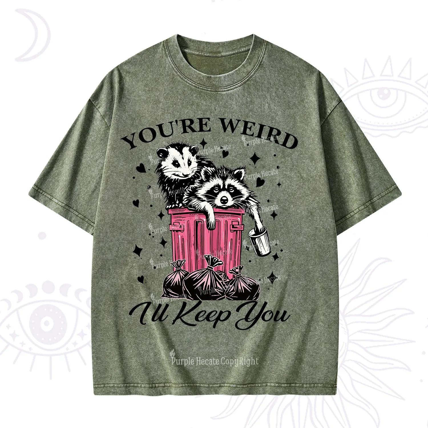 Purplehecate You're Weird I'll Keep You Washed T-Shirt