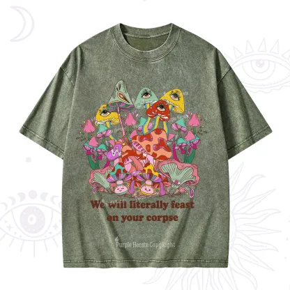 Purplehecate We Will Literally Feast on Your Corpse Washed T-Shirt