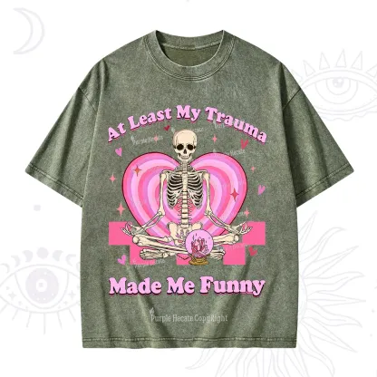PurplehecateAt Least My Trauma Made Me Funny Valentine Washed T-Shirt