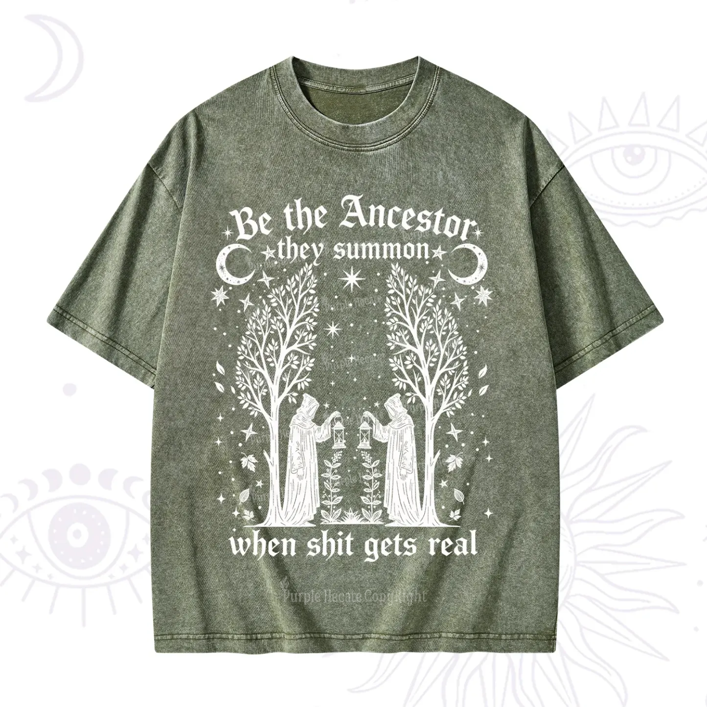 Purplehecate Be The Ancestor They Summon When Shit Gets Real Washed T-Shirt