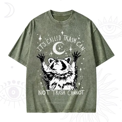 Purplehecate Its Called Trash Can Not Trash Cannot Funny Raccoon Washed T-Shirt