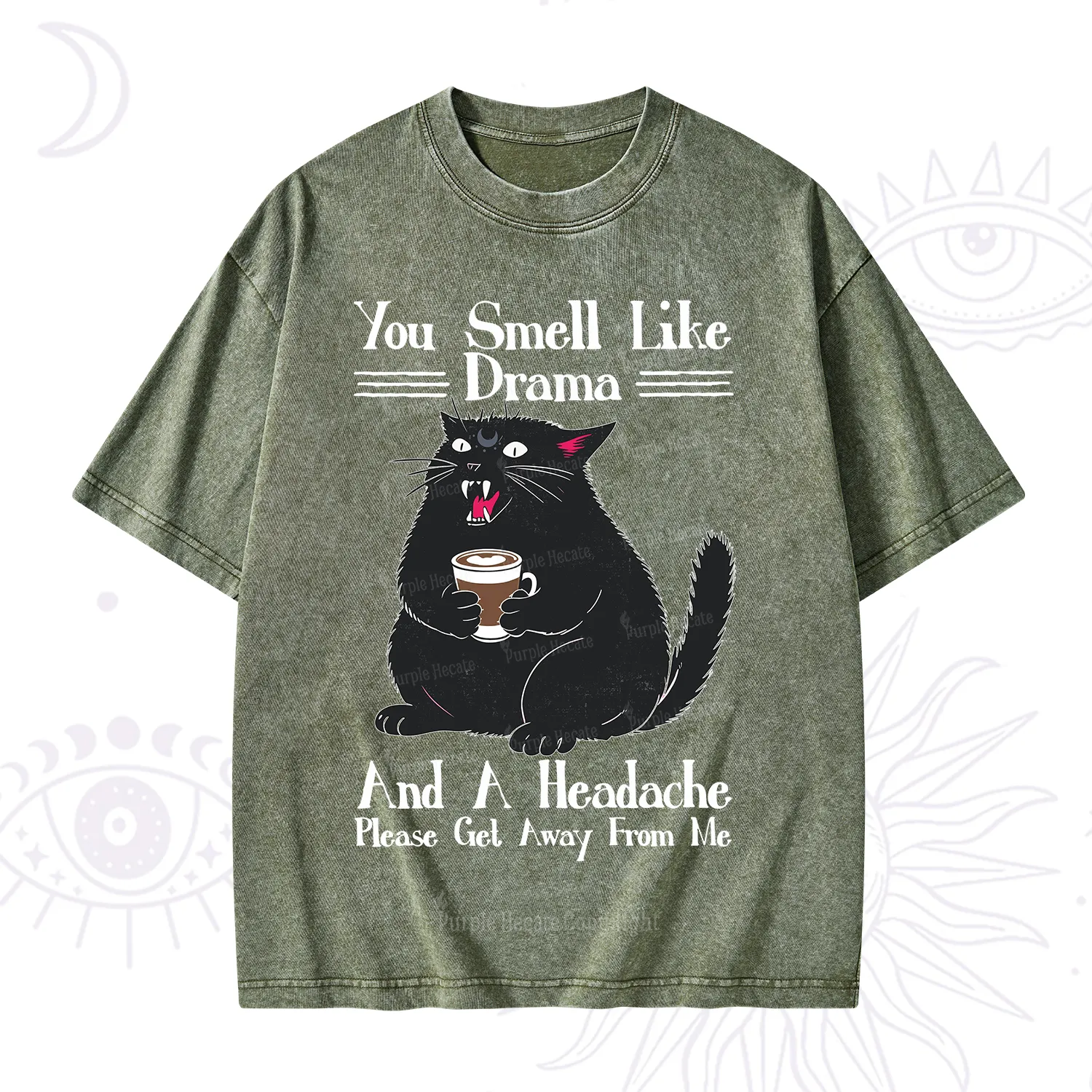 Purplehecate You Smell Like Drama And A Headache Washed T-Shirt