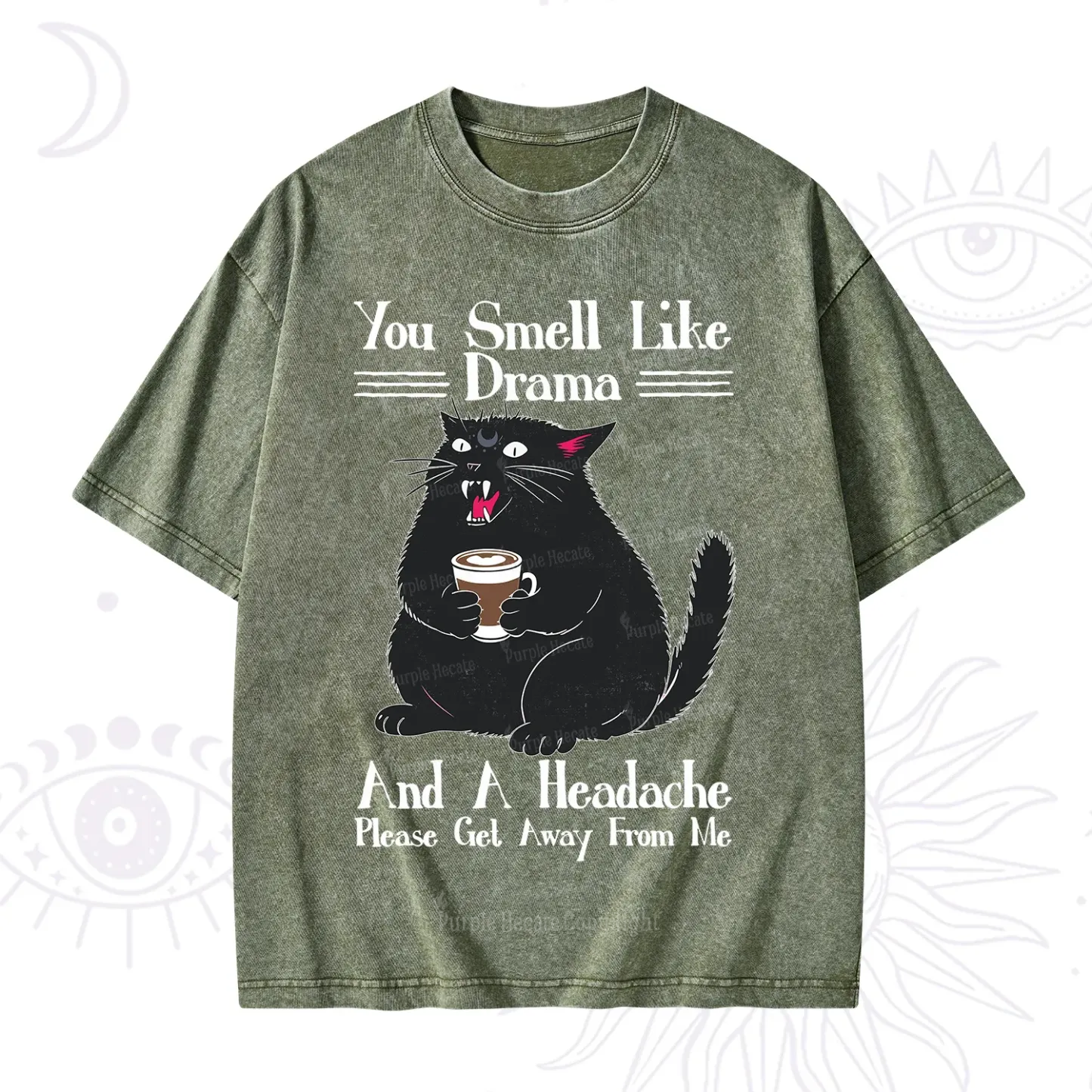 Purplehecate You Smell Like Drama And A Headache Washed T-Shirt