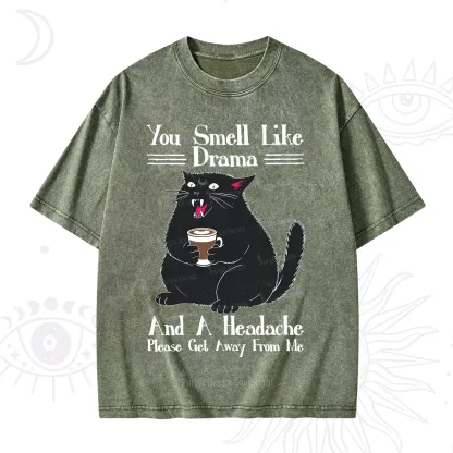 Purplehecate You Smell Like Drama And A Headache Washed T-Shirt