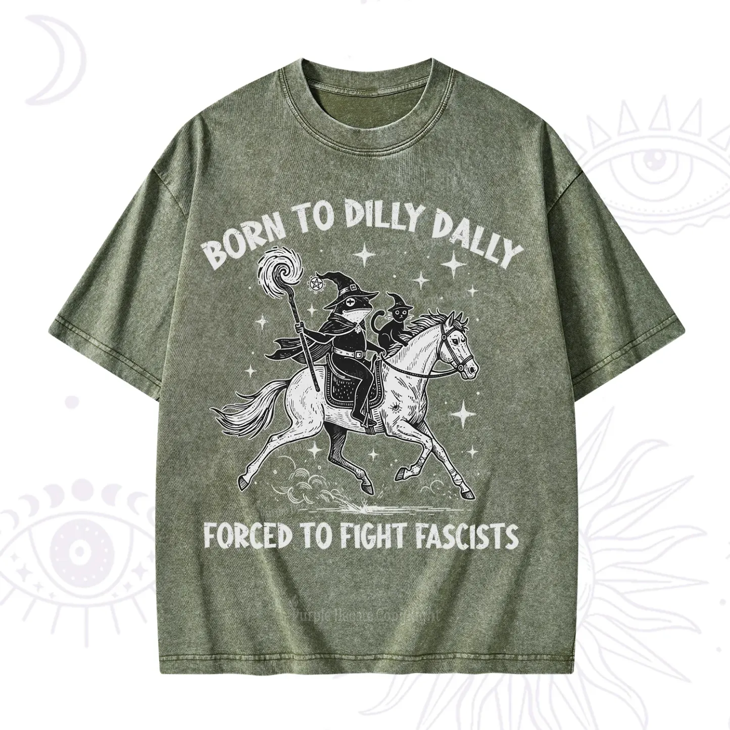 Purplehecate Born To Dilly Dally Forced to Fight Fascists Washed T-Shirt
