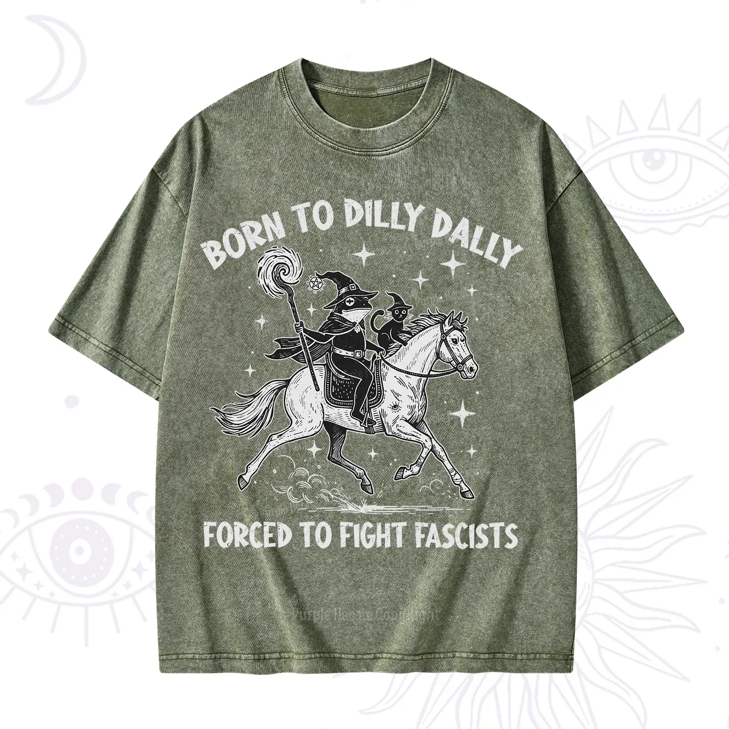 Purplehecate Born To Dilly Dally Forced to Fight Fascists Washed T-Shirt