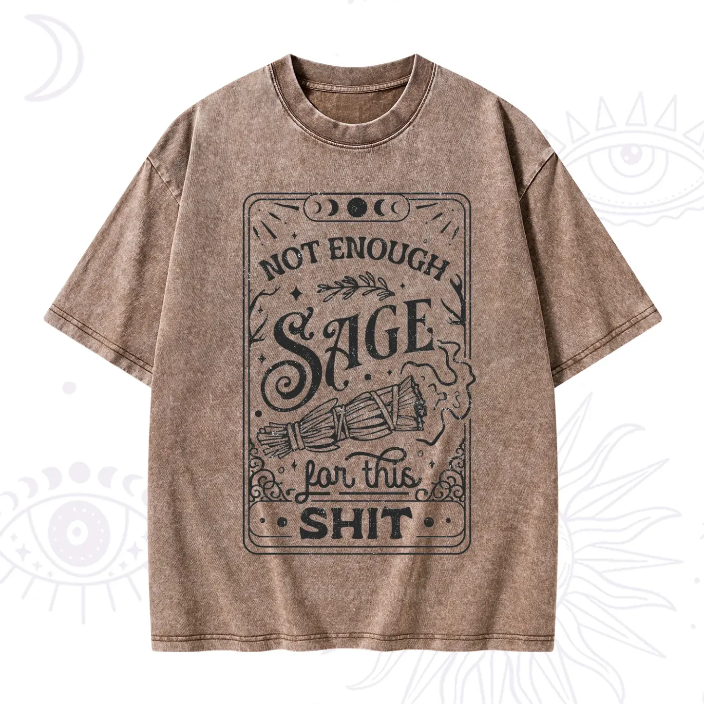 Purplehecate Not Enough Sage For This Shit Washed T-Shirt