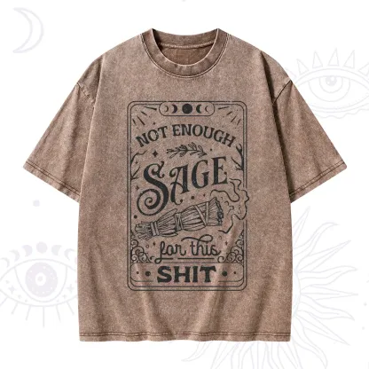 Purplehecate Not Enough Sage For This Shit Washed T-Shirt