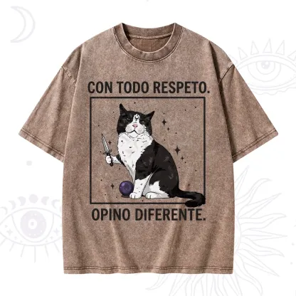 Purplehecate Funny Cat Con Todo Respeto Opino Diferente Washed T-Shirt