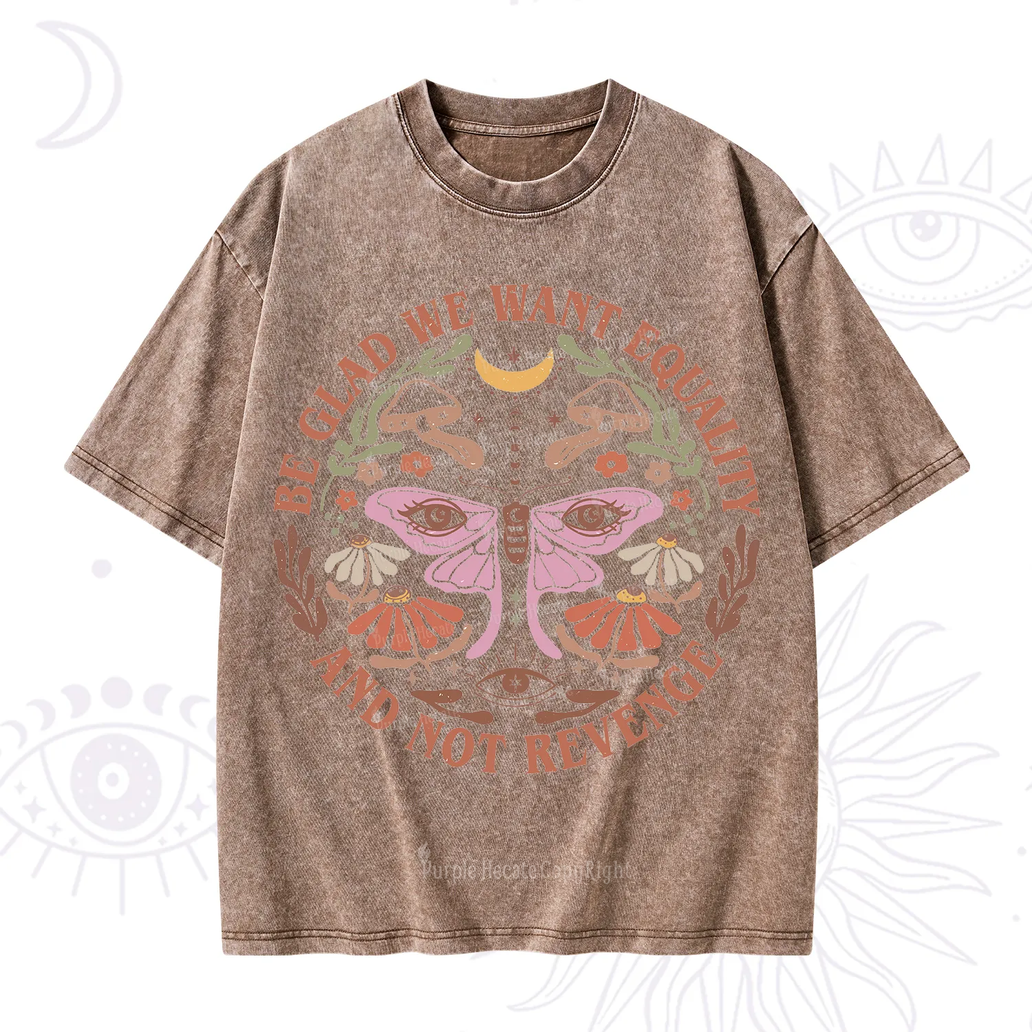 Purplehecate Be Glad We Want Equality Washed T-Shirt