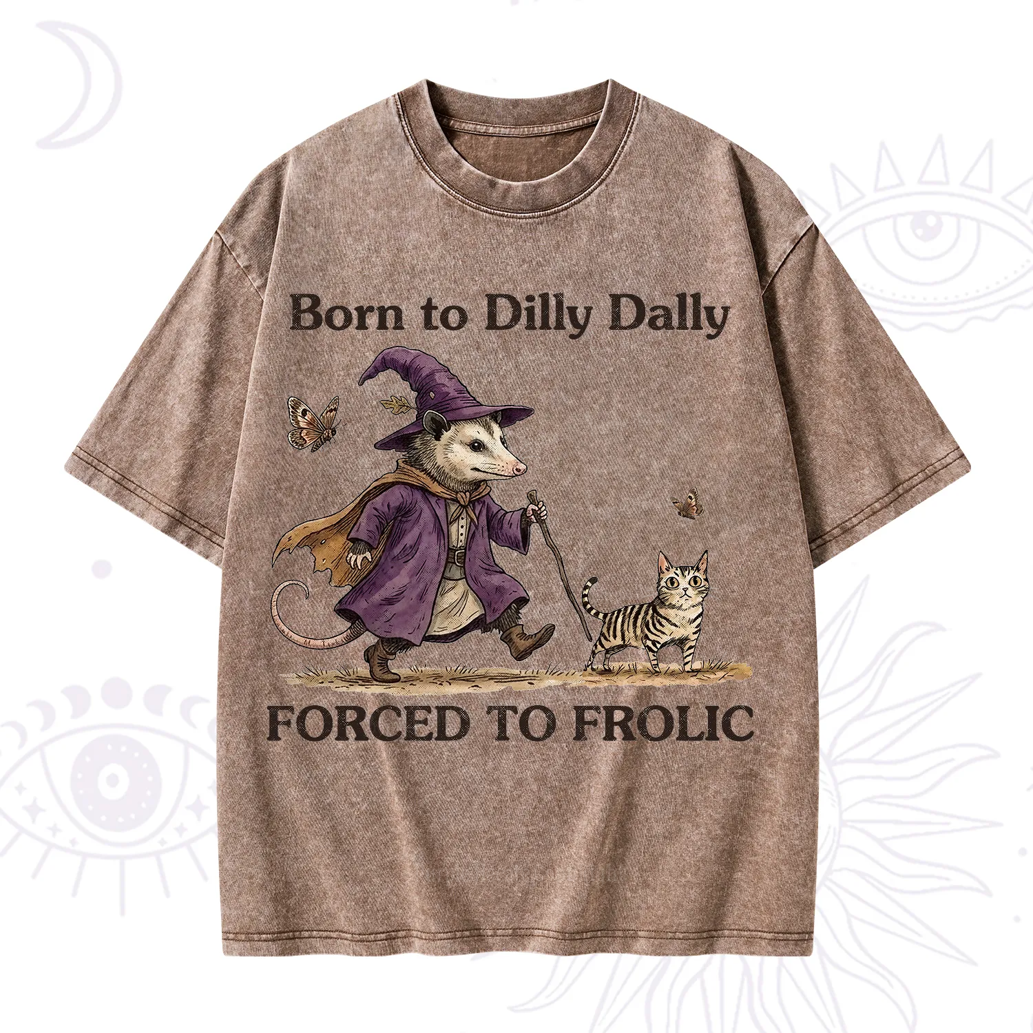 Purplehecate Born to Dilly Dally Forced to Frolic Opossum Washed T-Shirt