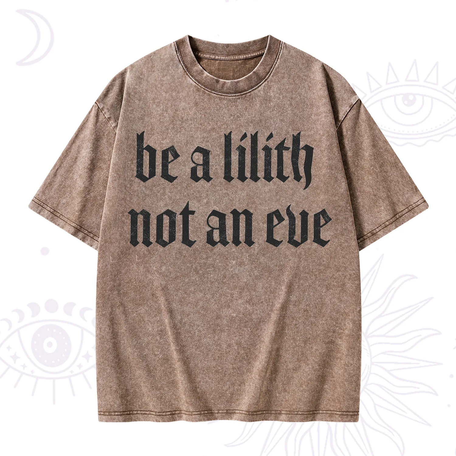 Purplehecate Be a Lilith Not an Eve Washed T-Shirt