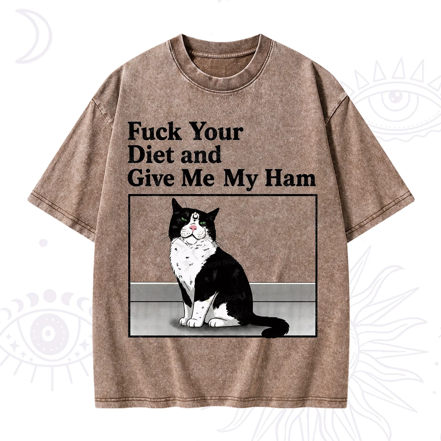 Purplehecate Fuck Your Diet and Give Me My Ham Washed T-Shirt