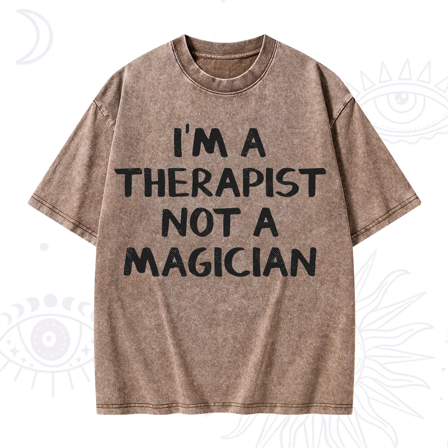 Purplehecate I'm a Therapist Not a Magician Washed T-Shirt