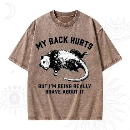 Purplehecate My Back Hurts But I'm Being Really Brave About It Washed T-Shirt