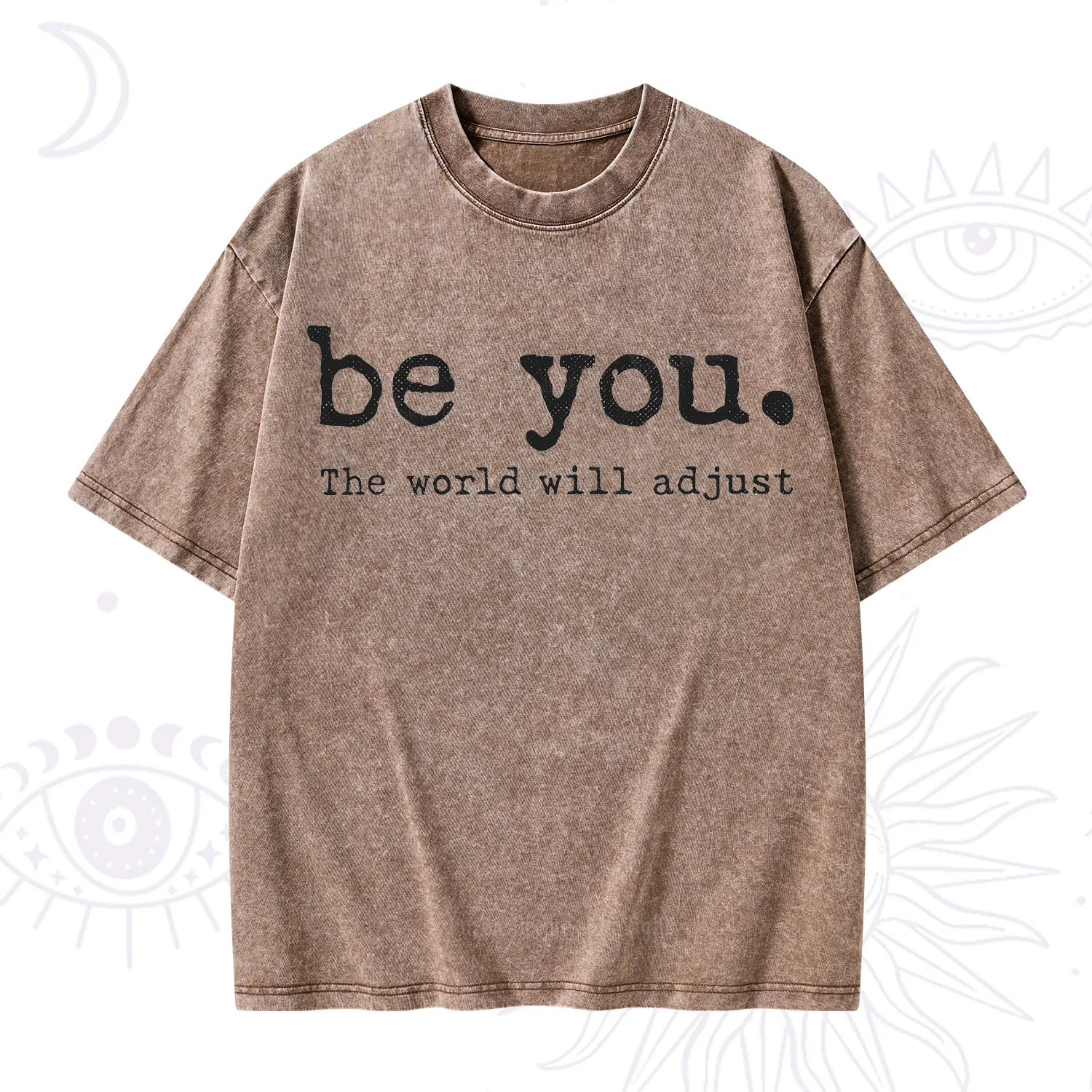 Purplehecate Be You the World Will Adjust Washed T-Shirt