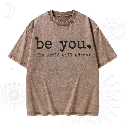 Purplehecate Be You the World Will Adjust Washed T-Shirt