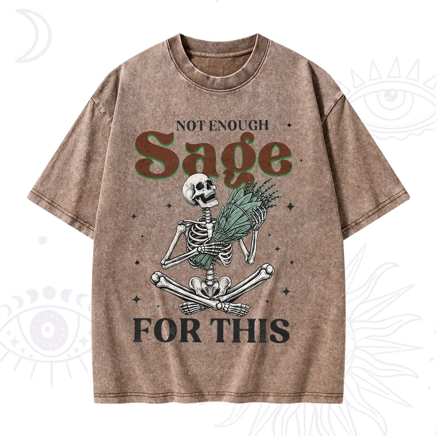 Purplehecate Not Enough Sage Sarcastic Spiritual Washed T-Shirt