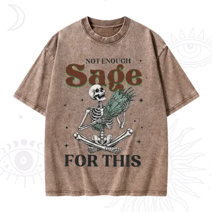 Purplehecate Not Enough Sage Sarcastic Spiritual Washed T-Shirt