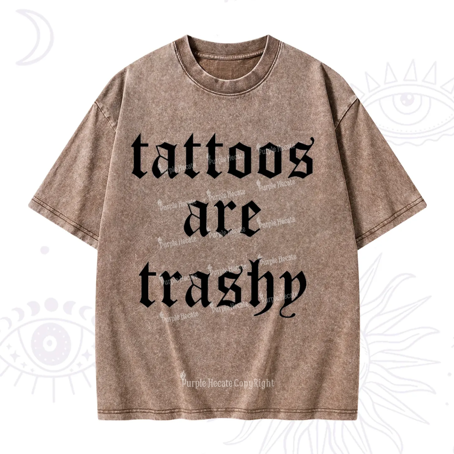 Purplehecate Tattoos Are Trashy Washed T-Shirt