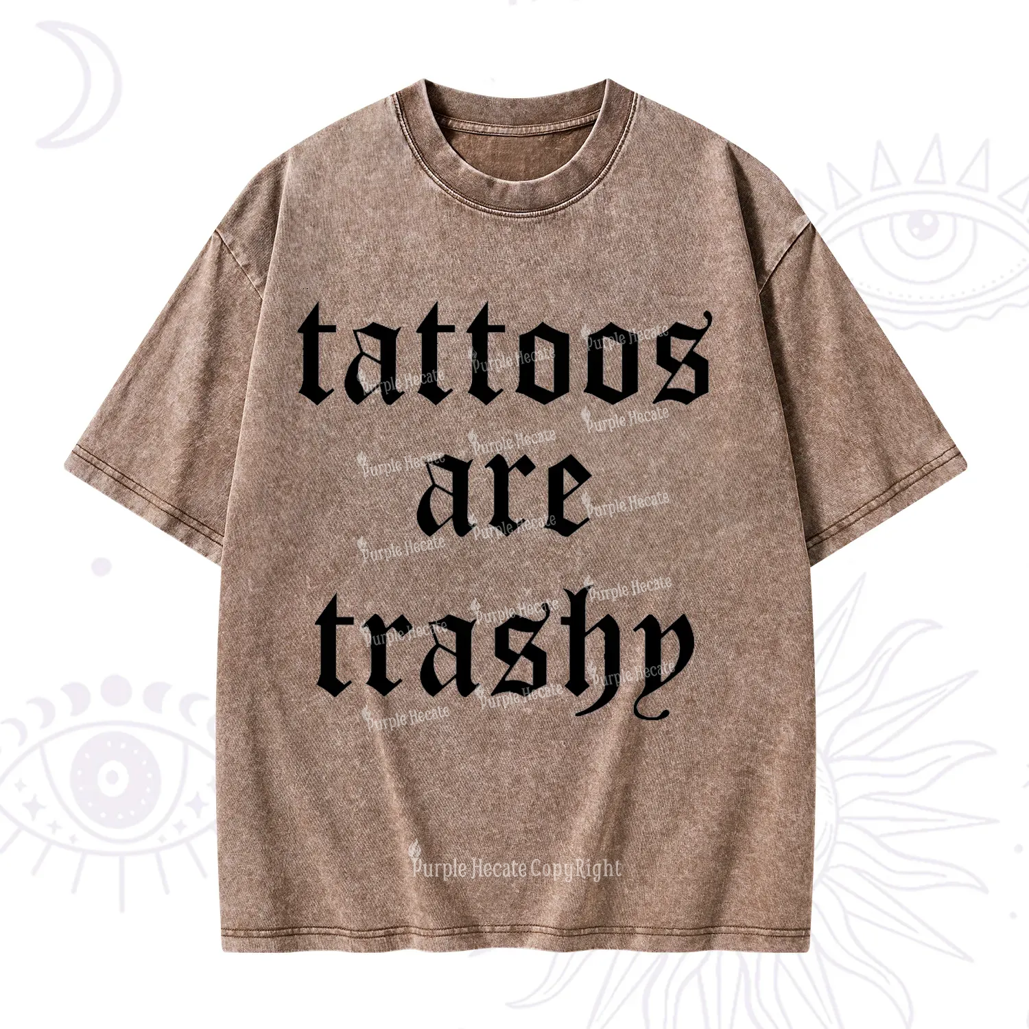 Purplehecate Tattoos Are Trashy Washed T-Shirt