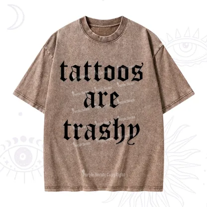 Purplehecate Tattoos Are Trashy Washed T-Shirt
