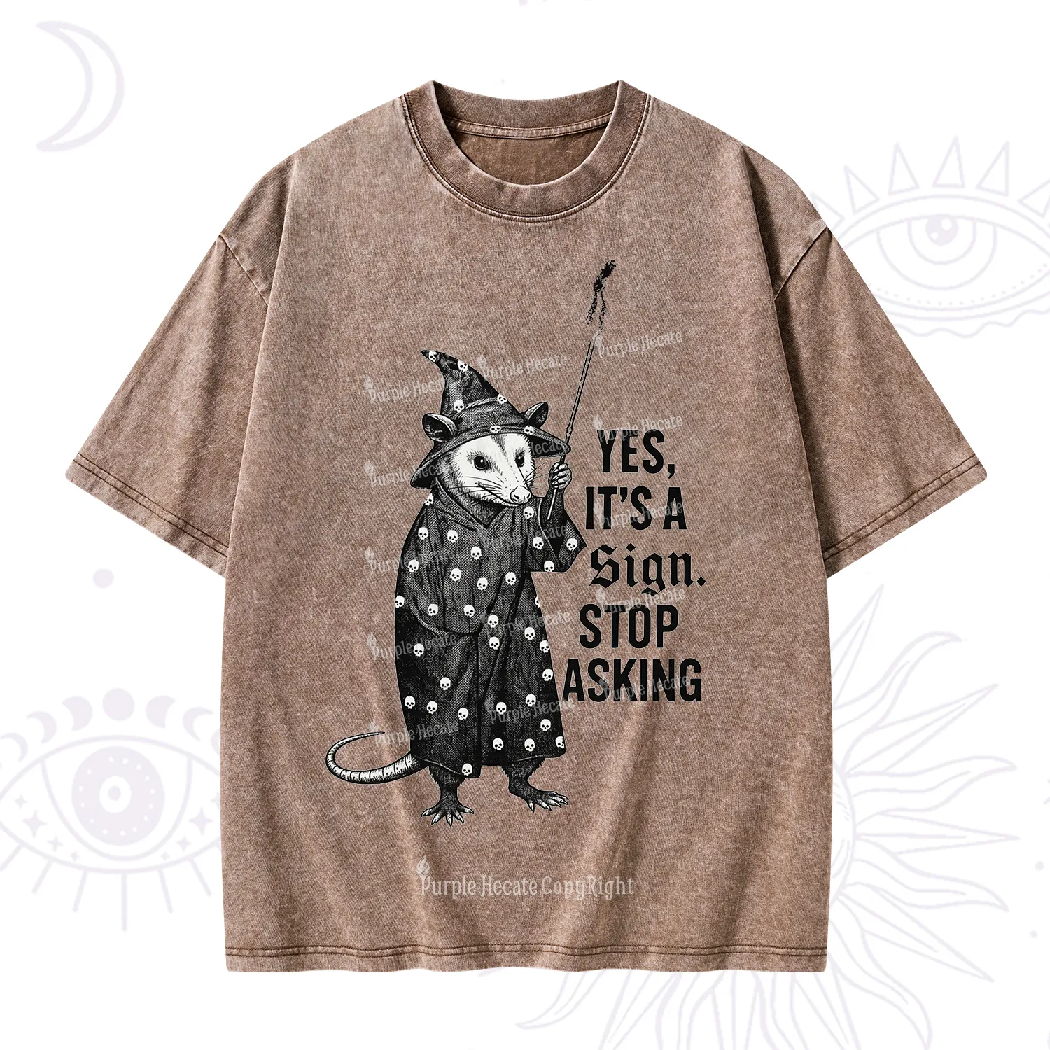 Purplehecate Yes It's a Sign Stop Asking Washed T-Shirt