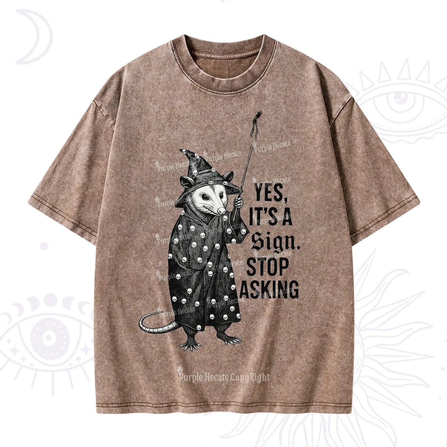 Purplehecate Yes It's a Sign Stop Asking Washed T-Shirt