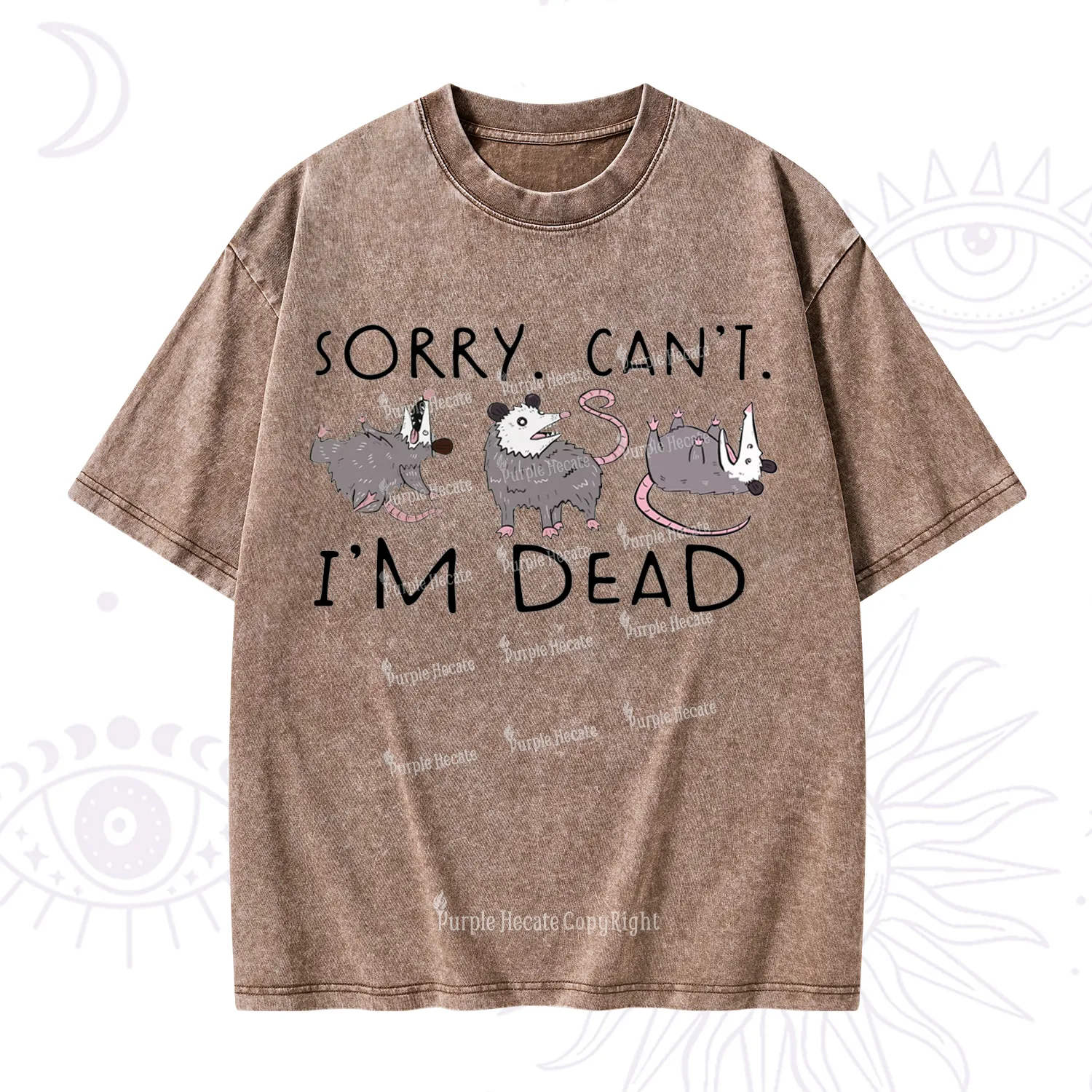 Purplehecate Funny Possum Sorry I Can't I'm Dead Washed T-Shirt