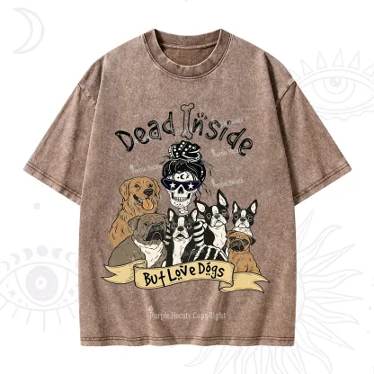 Purplehecate Dead Inside But Love Dogs Washed T-Shirt