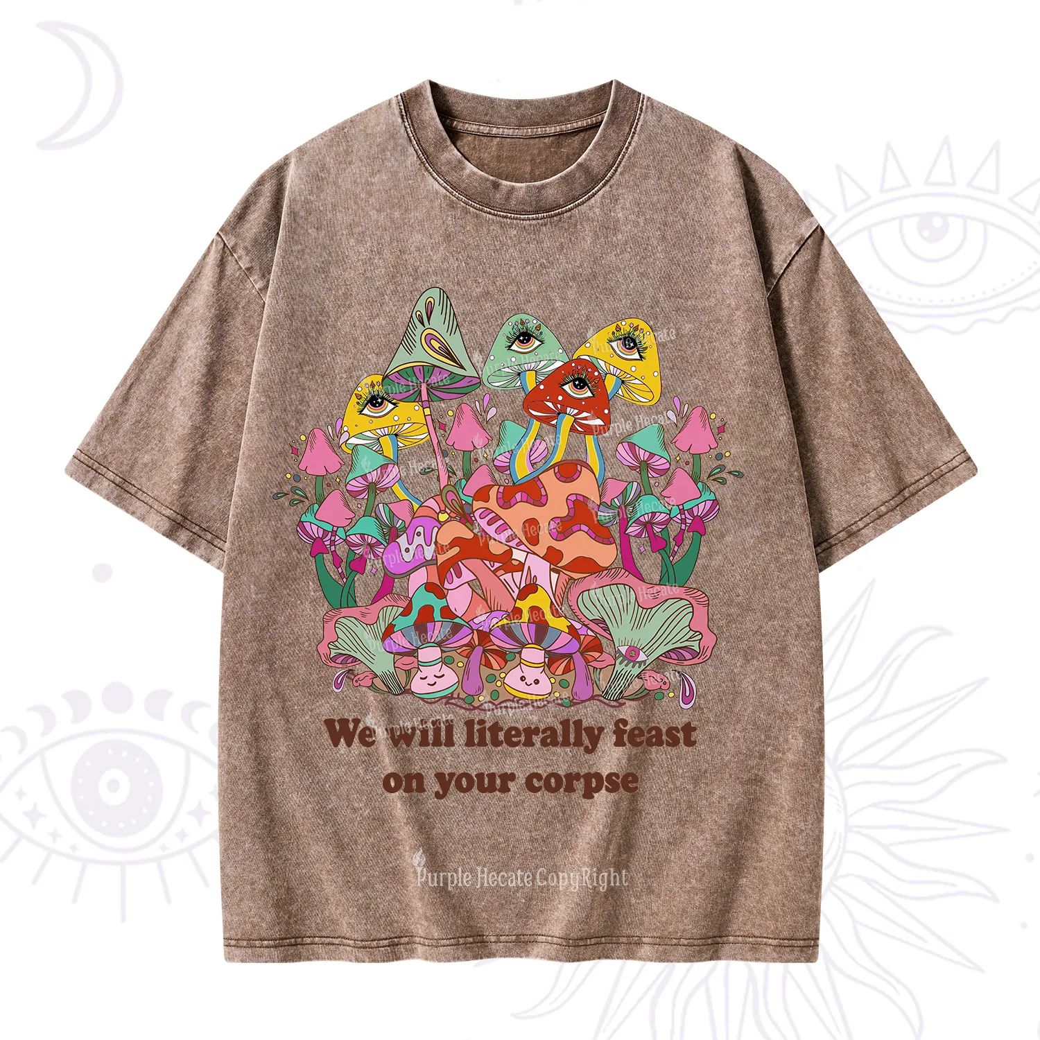 Purplehecate We Will Literally Feast on Your Corpse Washed T-Shirt