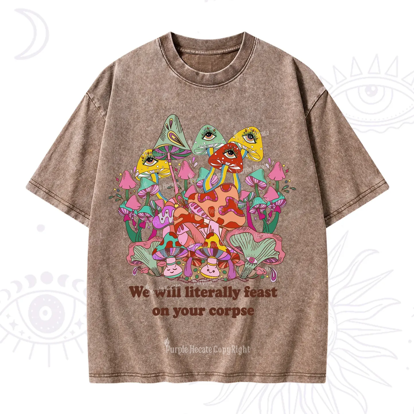 Purplehecate We Will Literally Feast on Your Corpse Washed T-Shirt