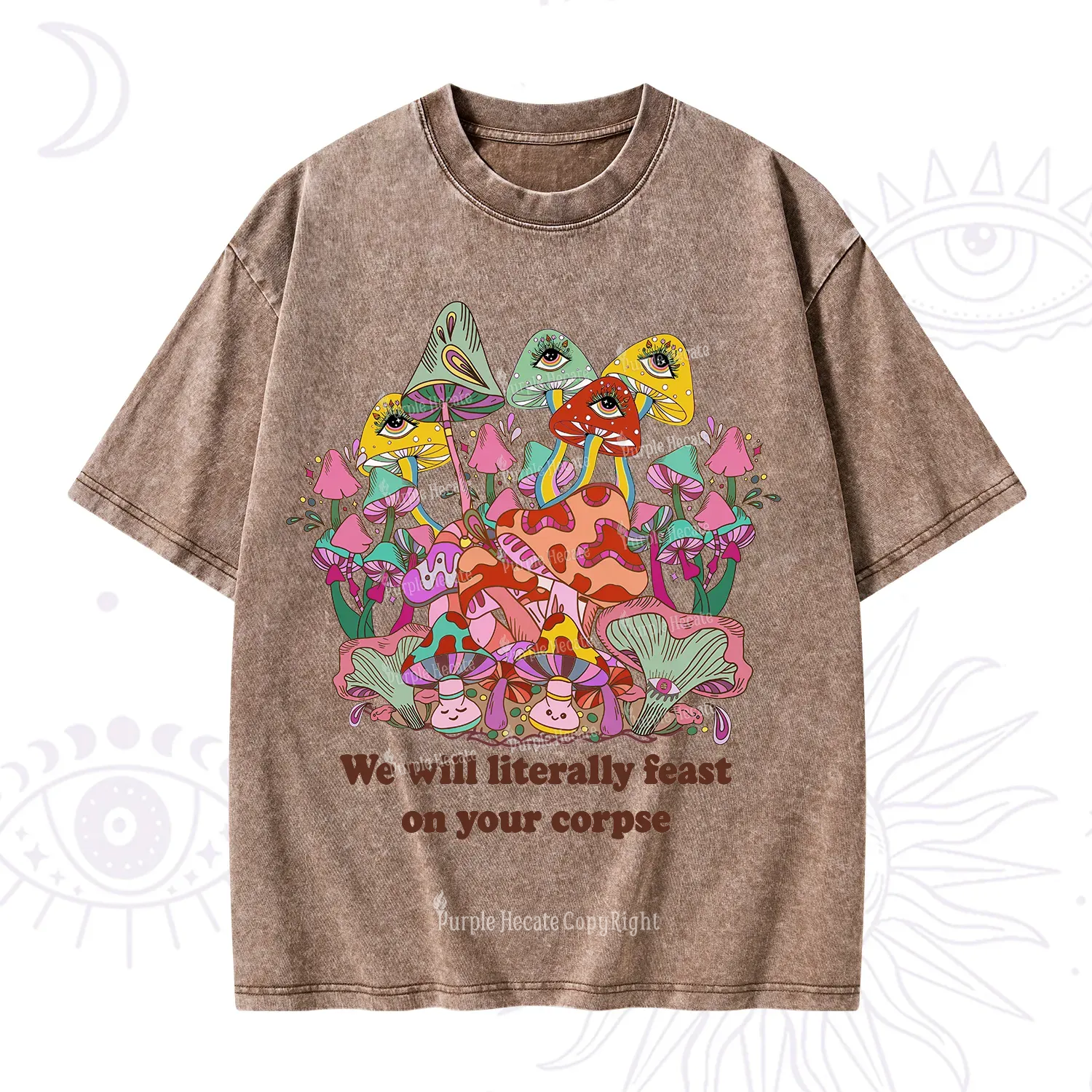 Purplehecate We Will Literally Feast on Your Corpse Washed T-Shirt