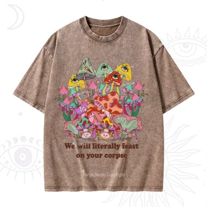 Purplehecate We Will Literally Feast on Your Corpse Washed T-Shirt
