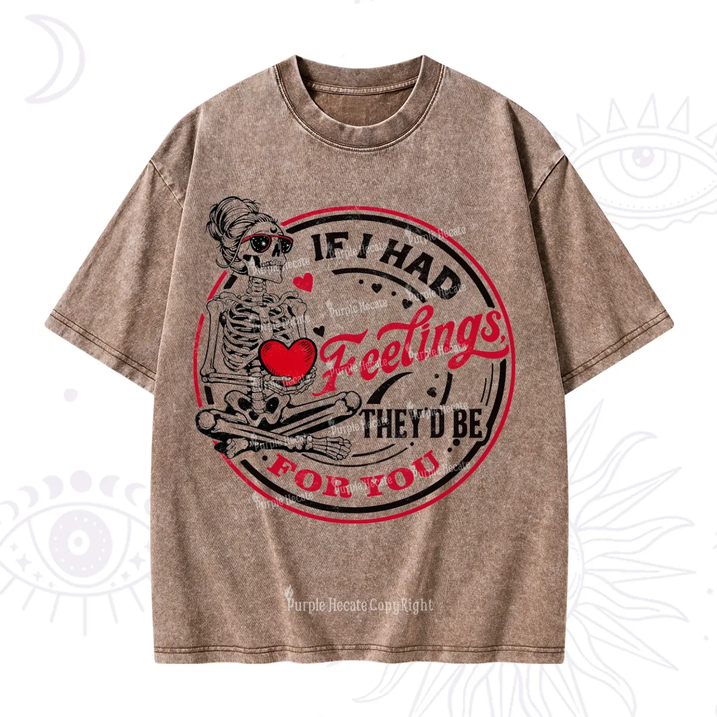 Purplehecate If I Had Feelings They'd Be For You Valentine Washed T-Shirt