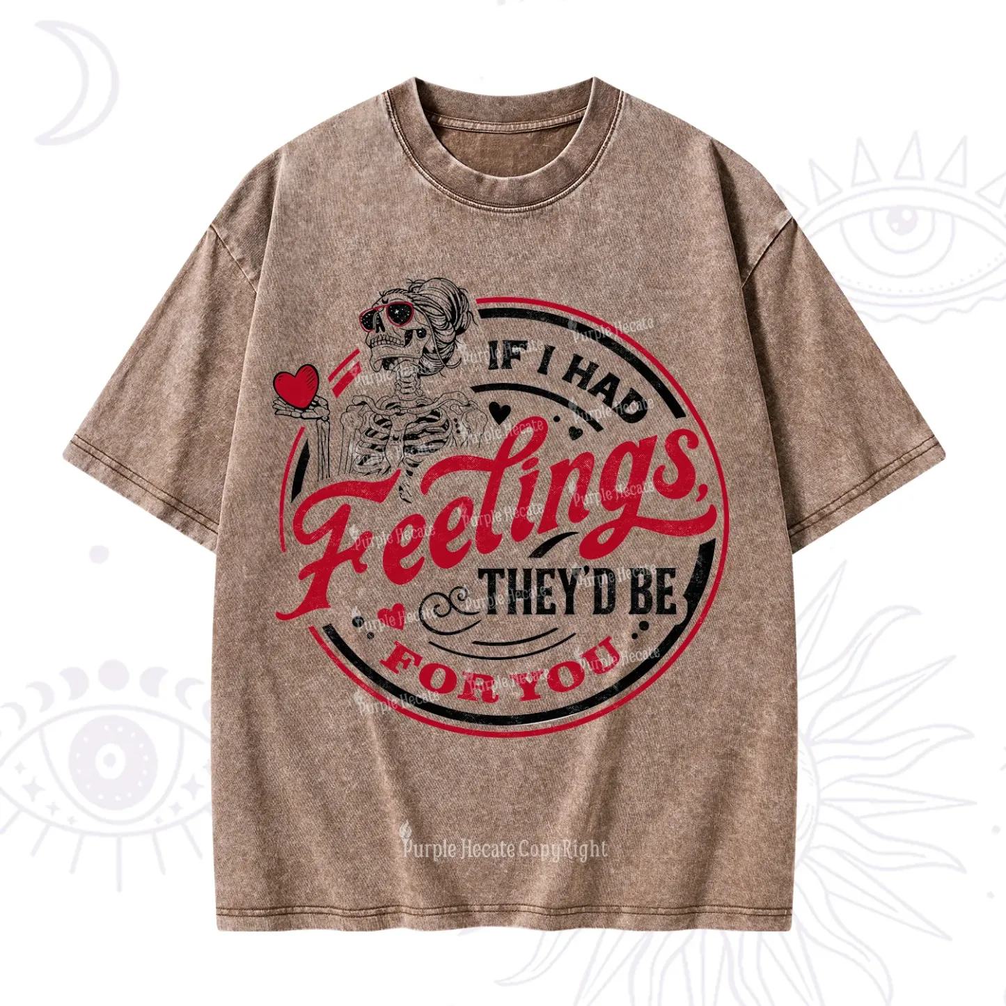 Purplehecate If I Had Feelings They'd Be For You Valentine Washed T-Shirt