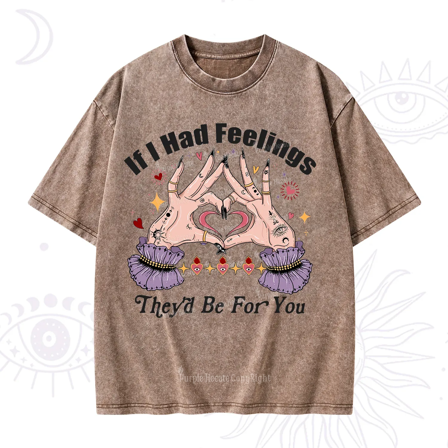 Purplehecate If I Had Feelings They'd Be For You Valentine Washed T-Shirt