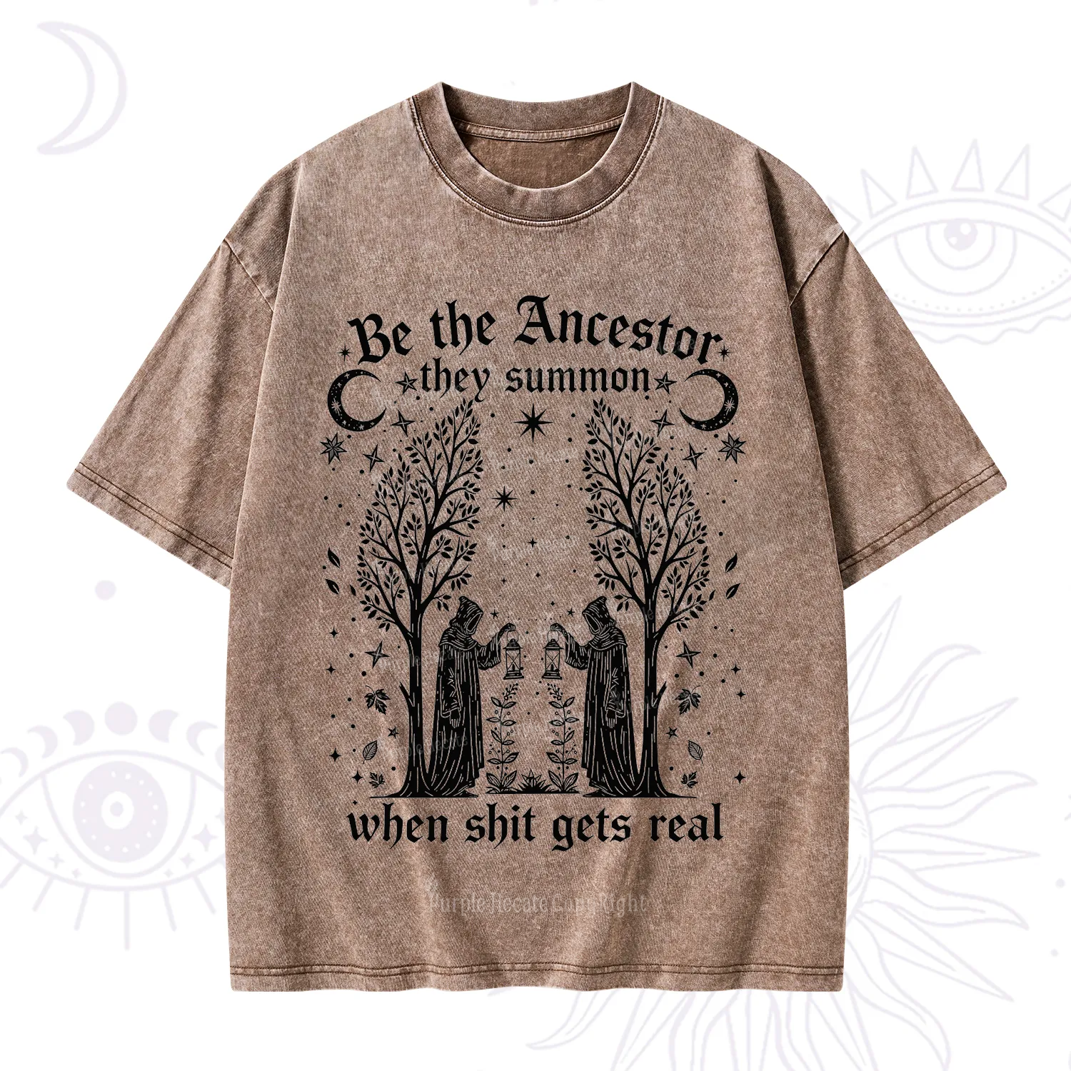 Purplehecate Be The Ancestor They Summon When Shit Gets Real Washed T-Shirt