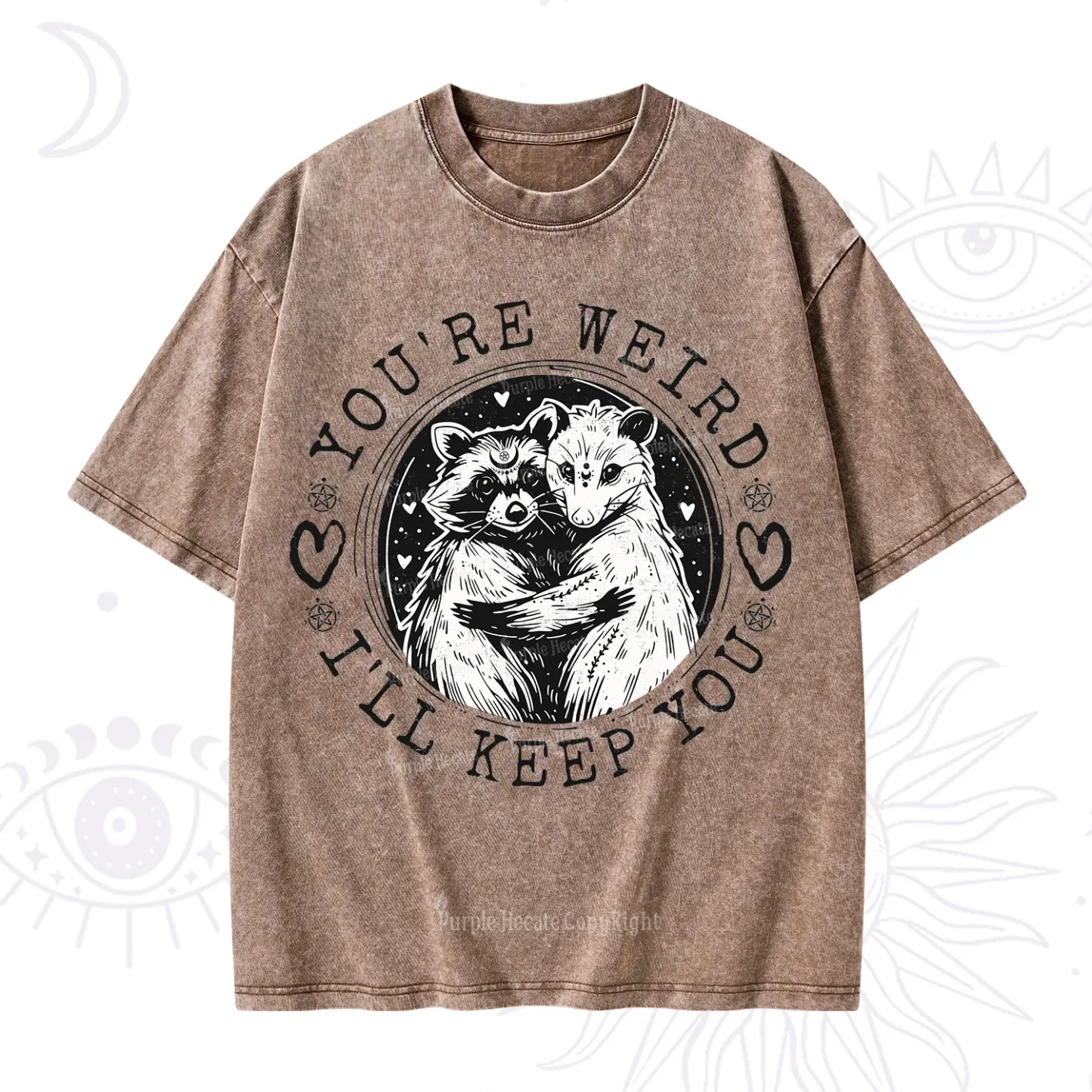 Purplehecate You're Weird I'll Keep You Opossom Washed T-Shirt