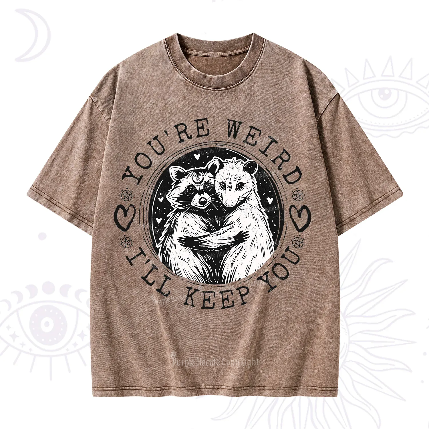 Purplehecate You're Weird I'll Keep You Opossom Washed T-Shirt