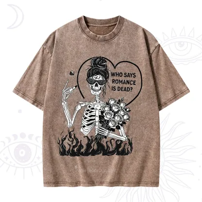 Purplehecate Who Says Romnace Is Dead Washed T-Shirt