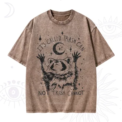 Purplehecate Its Called Trash Can Not Trash Cannot Funny Raccoon Washed T-Shirt