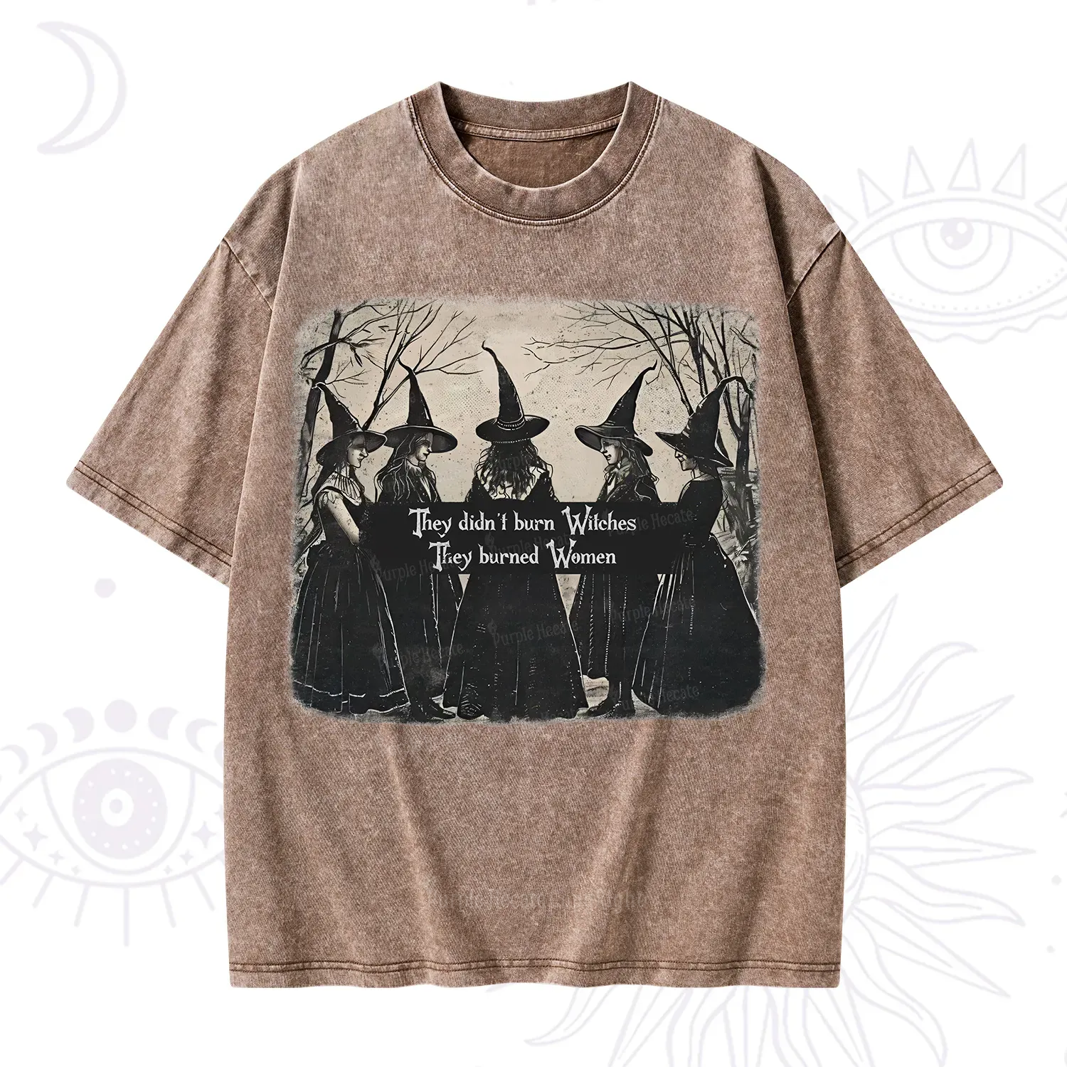 Purplehecate They Didn't Burn Witches They Burned Women Washed T-Shirt