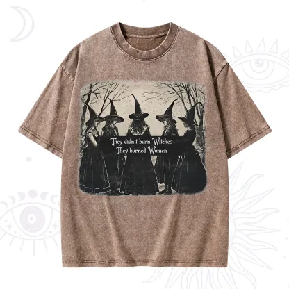 Purplehecate They Didn't Burn Witches They Burned Women Washed T-Shirt