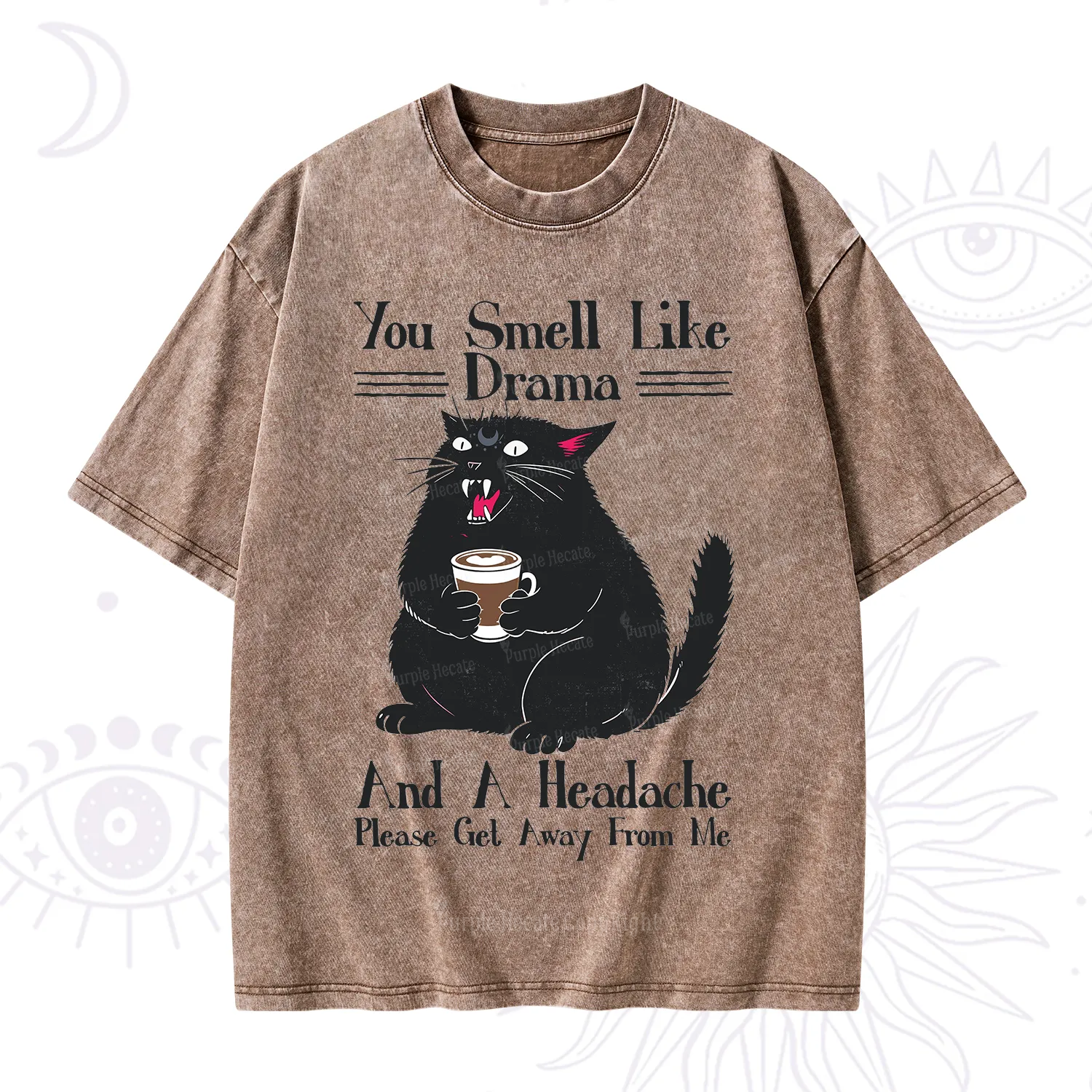 Purplehecate You Smell Like Drama And A Headache Washed T-Shirt