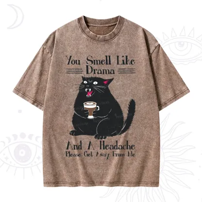 Purplehecate You Smell Like Drama And A Headache Washed T-Shirt
