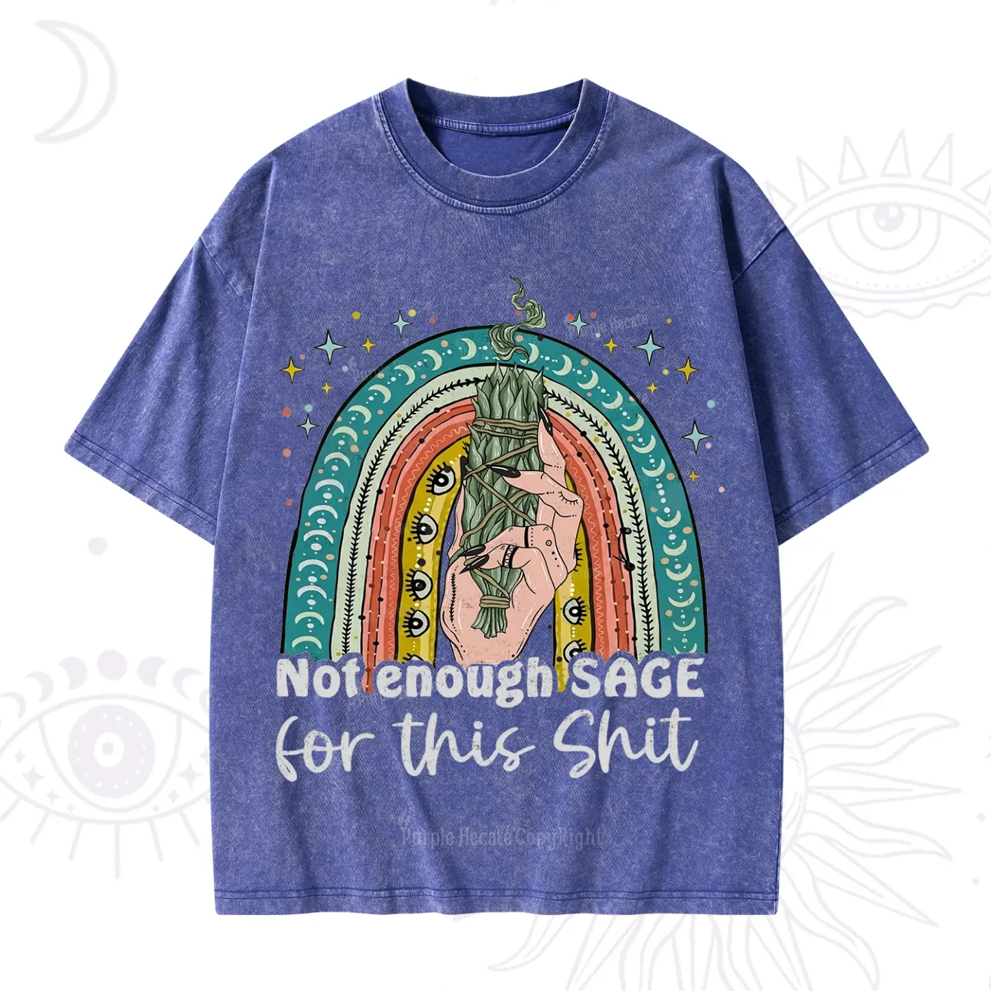 Purplehecate Not Enough Sage For This Sh*t Washed T-Shirt