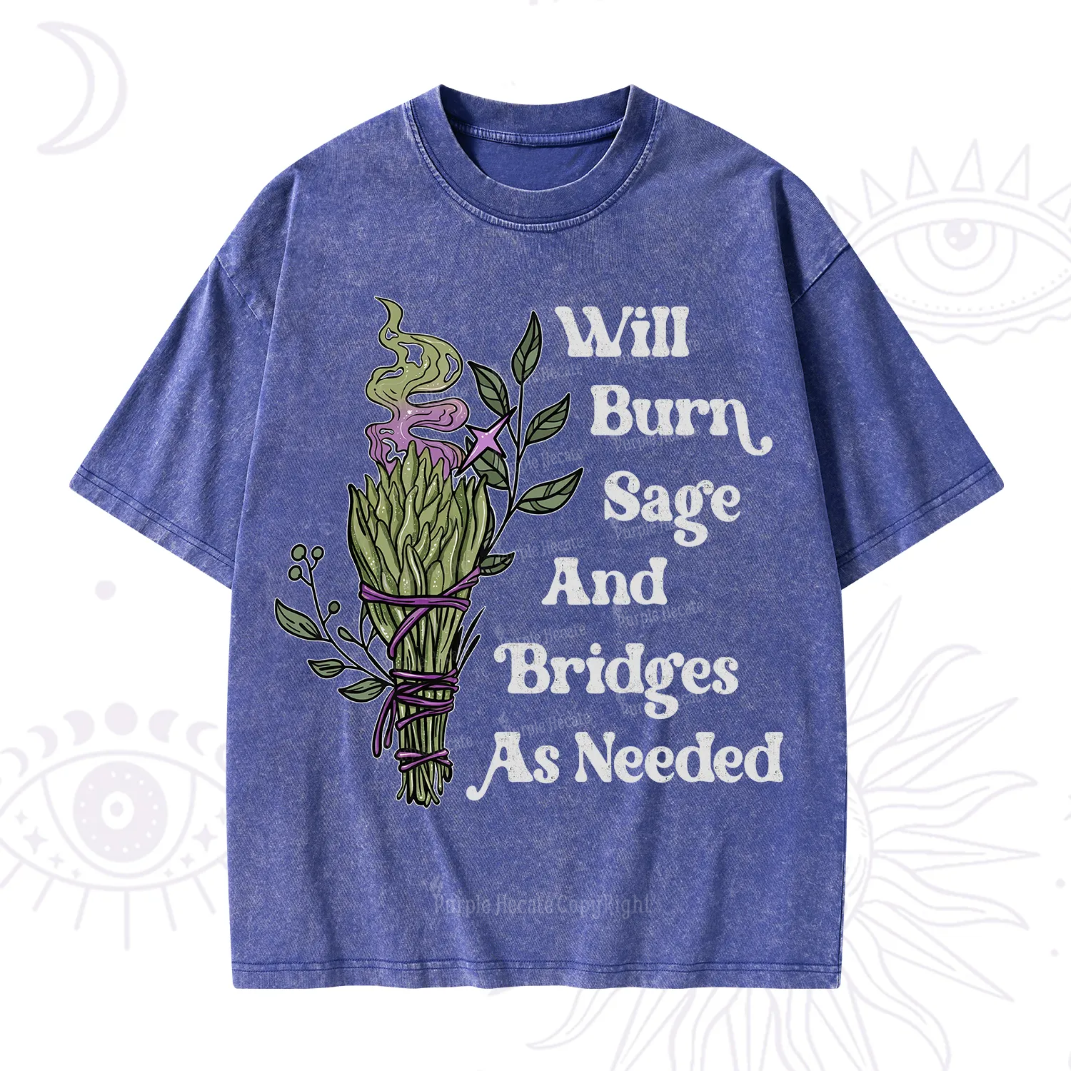 Purplehecate Will Burn Sage and Bridges Washed T-Shirt