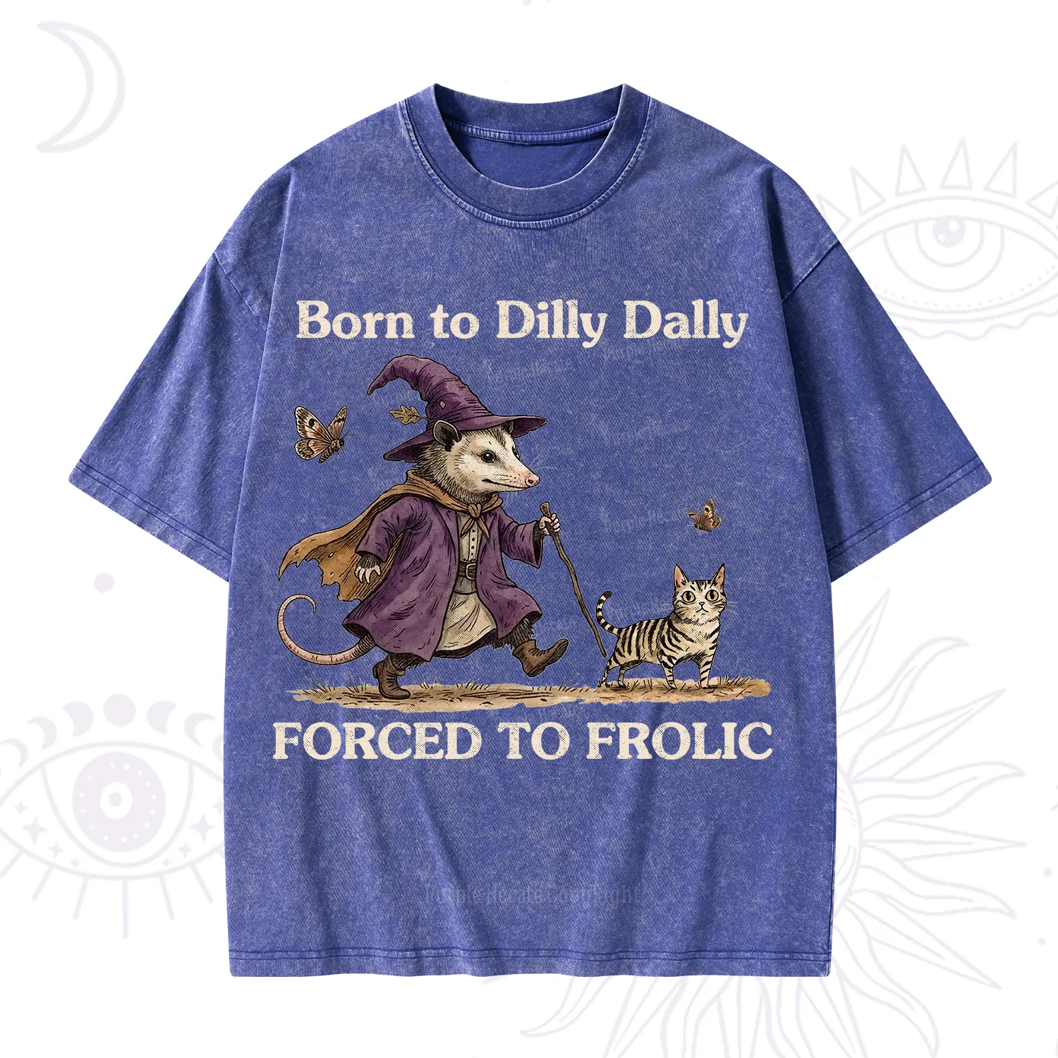 Purplehecate Born to Dilly Dally Forced to Frolic Opossum Washed T-Shirt