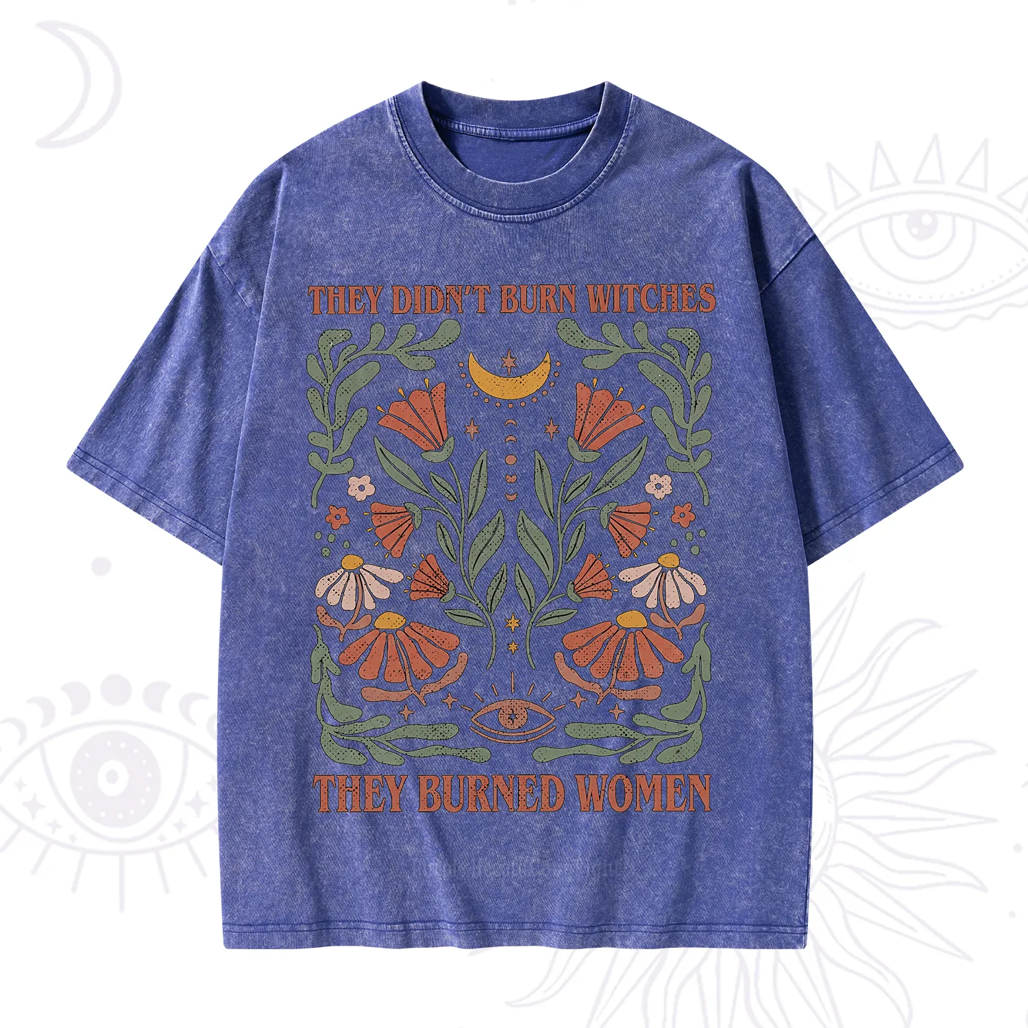 Purplehecate They Didn't Burn Witches They Burned Women Washed T-Shirt